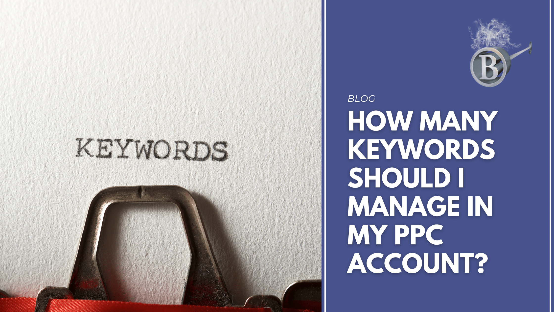 How Many Keywords Should I Manage in My PPC Account?